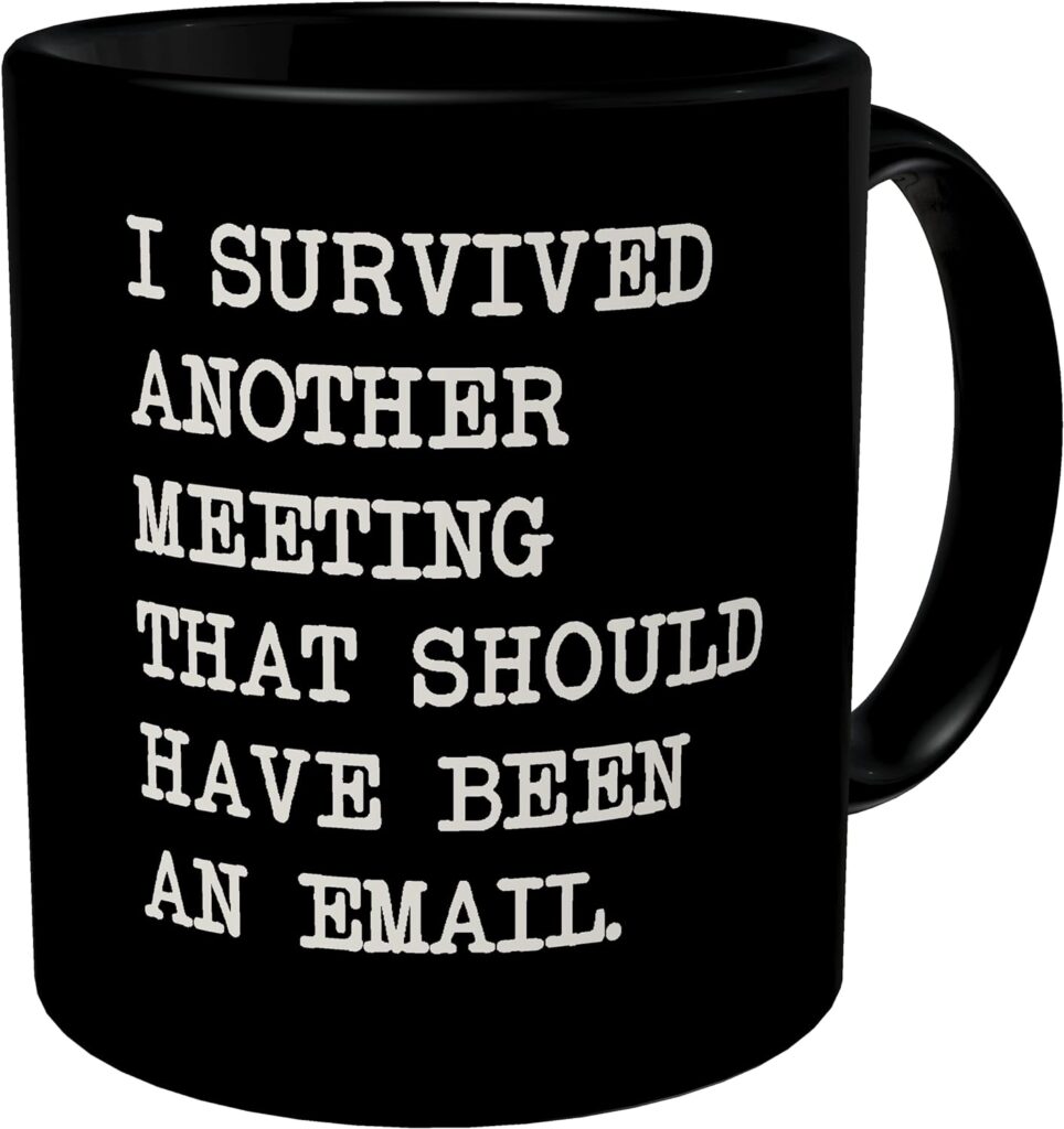 Della Pace Funny Black Coffee Mug I Survived Another Meeting that Should Have Been An Email Geek Counselor Valentines Friends Gadget Love Assistant Appreciation 11 Ounces Pun Hanukkah