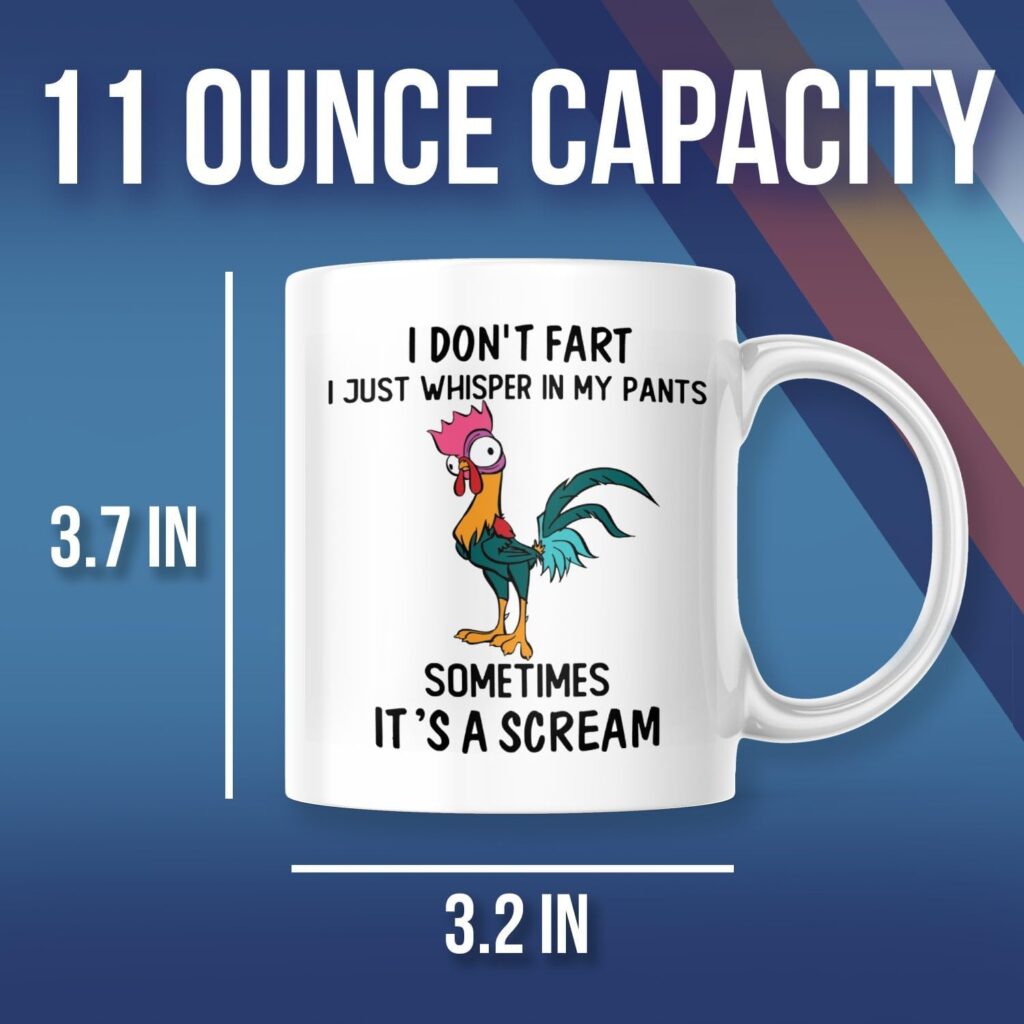 Funny Chicken Coffee Mug I Dont Fart. I Just Whisper In My Pants. Sometimes It Screams M748