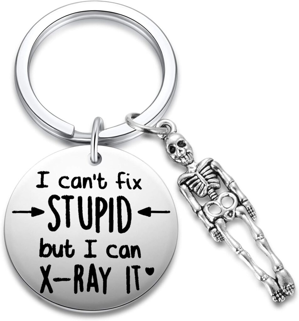 I Cant Fix Stupid But I Can X-Ray It Keychain, Funny Graduation Gifts for Radiology Radiologist X-Ray Technician Graduate, Christmas Gift For Nurse, Funny Imaging Present