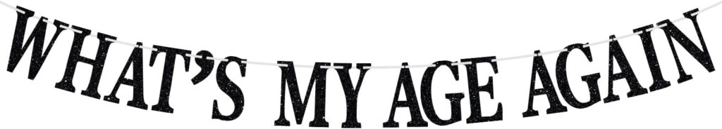 Whats My Age Again Banner, Death to My Youth Bunting Sign, Funny Happy 30th 40th 50h 60th 70th 80th Birthday Party Decorations Supplies, Black Glitter
